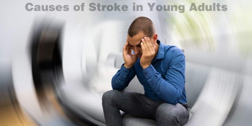 Causes of Stroke in Young Adults